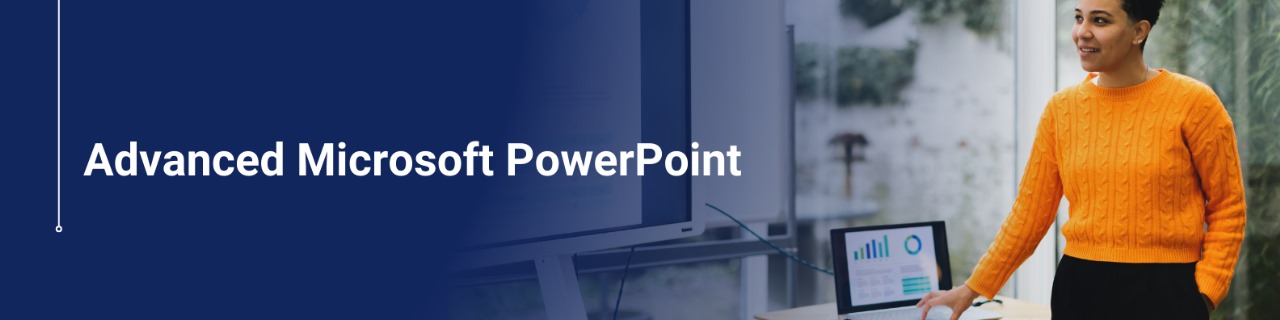 Advanced Microsoft PowerPoint Computer Course​