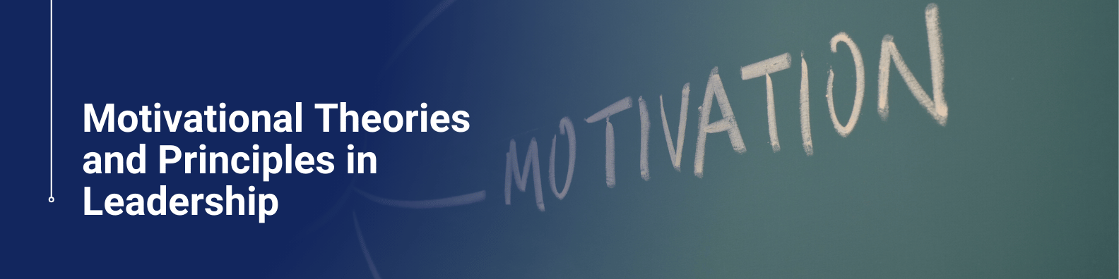 Motivational Theories and Principles in Leadership
