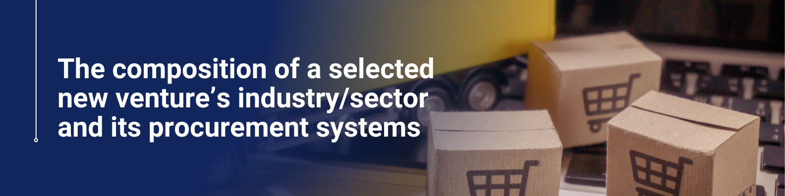 Start a Business with Insight into Your Industry and Procurement Processes​ short online course