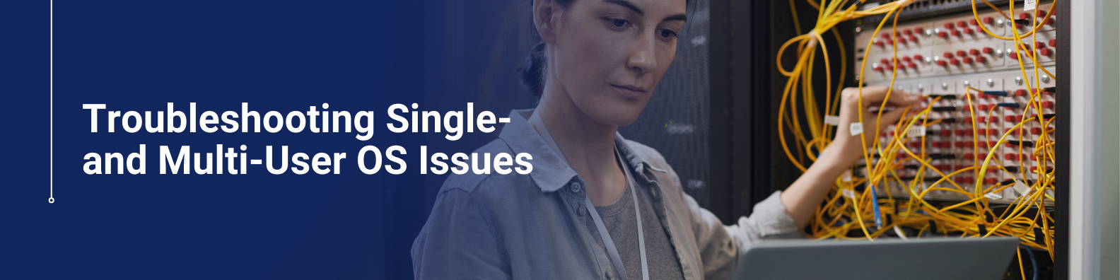 Troubleshooting Single- and Multi-User OS Issues